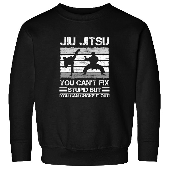 Lacrosse Gift JiuJitsu You Cant Fix Stupid But You Can Choke It Out Sweatshirts