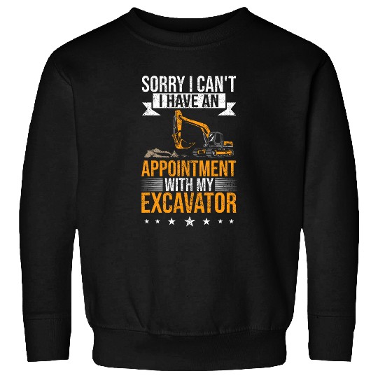 Excavator Driver Excavator Worker Excavator Sand Digger Sweatshirts