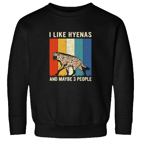 Lacrosse Gift I Like Hyenas and Maybe 3 People Retro Hyena Lover Sweatshirts