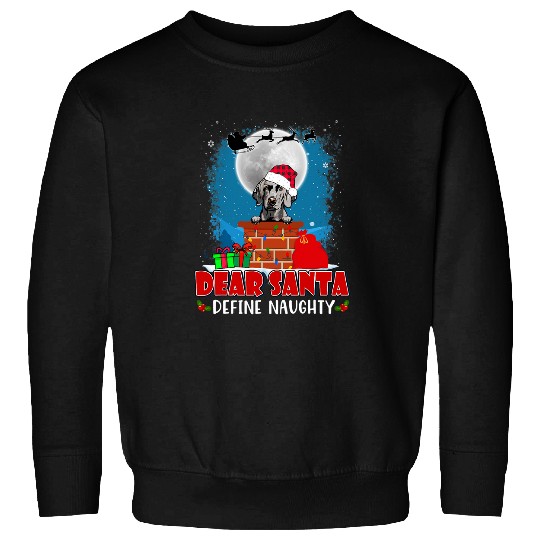Dear Santa Define Naughty Weimaraner Dog Funny Christmas Sweatshirts