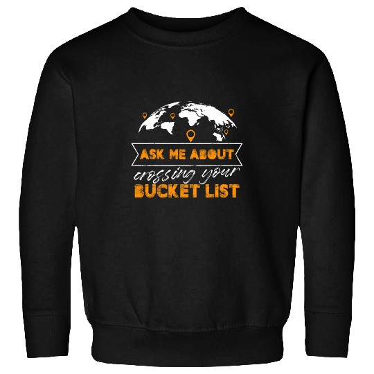 Ask Me About Crossing Your Bucket List Travel Agent Sweatshirts