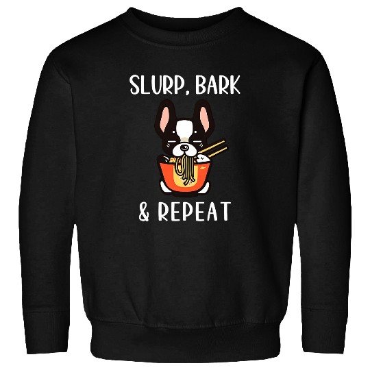 Boston Terrier Slurp Bark Repeat Funny Dog Ramen Sweatshirts