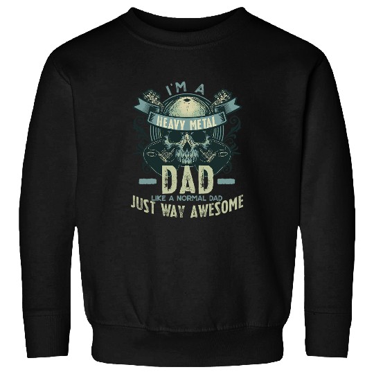 Heavy Metal Dad   For Punk Rock Music Lover Sweatshirts