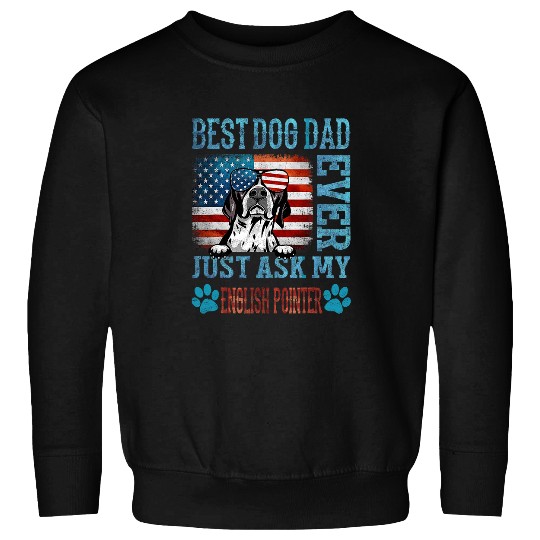 bests Dog Dad Ever Just Ask My English Pointer American Flag Sweatshirts