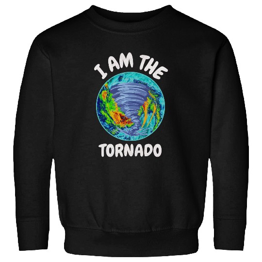 I am the Tornado Twister Meteorologist Apparel Sweatshirts