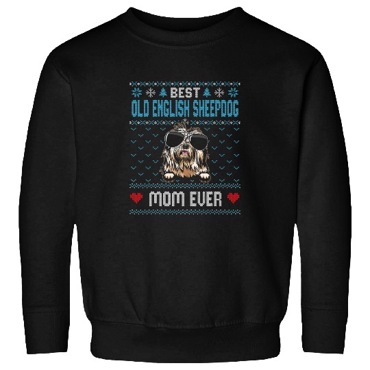 bests Old English Sheepdog Mom Ever Ugly Christmas Cool Dog Sweatshirts