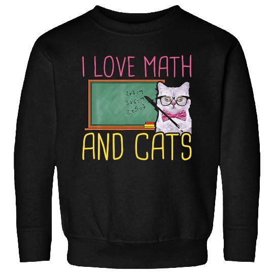 I Love Math And Cats Funny Cat Kitten Lover Math Lover Sweatshirts