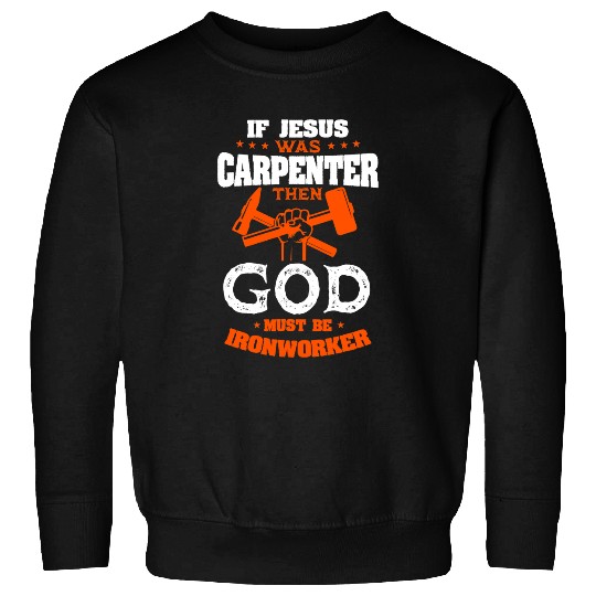 Woodworking Ironworker Contractor Tradesman Mason Rodbuster Carpenter Sweatshirts