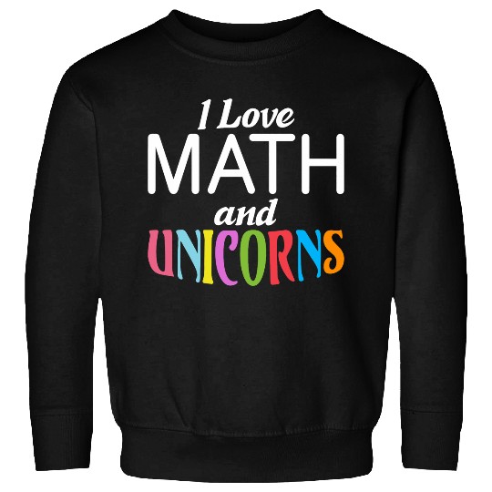 I love Math 2Unicorns Algebra Funny Mathematics Sweatshirts