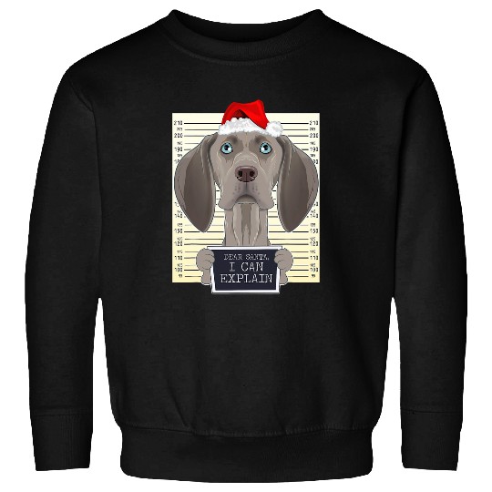 Dear Santa I Can Explain Funny Christmas Weimaraner Sweatshirts
