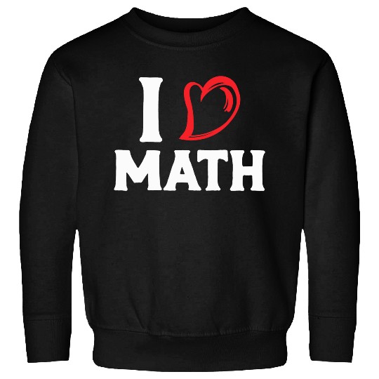 I Love Math 2Heart Math Sweatshirts