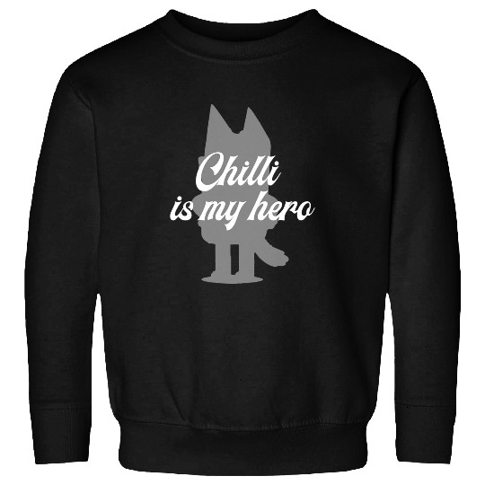 Chilli Is My Hero Funny Kids Show Mom Blue Heeler Dog Sweatshirts