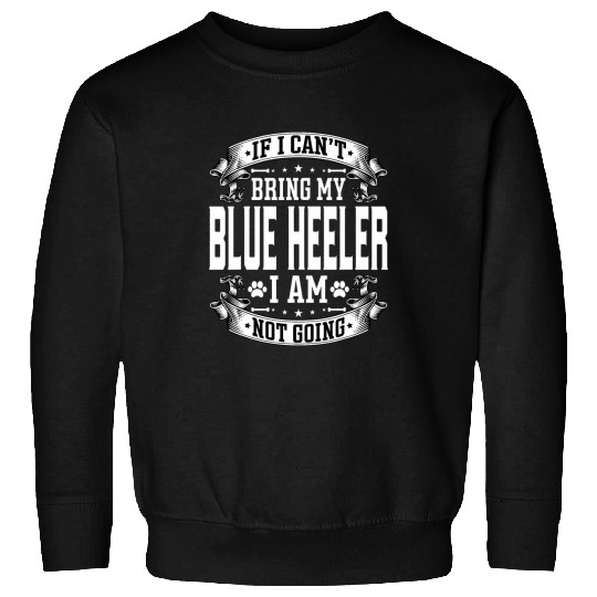 Bring My Blue Heeler Funny Blue Heeler Dog Owner Sweatshirts