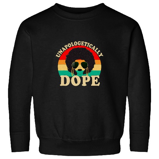Black Queen Afro Unapologetically Dope 2Melanin Girl Art Sweatshirts
