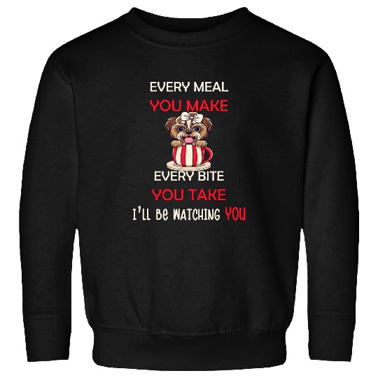 Funny Shih Tzu Every Meal Every Snack Design Dog Shihtzu Sweatshirts