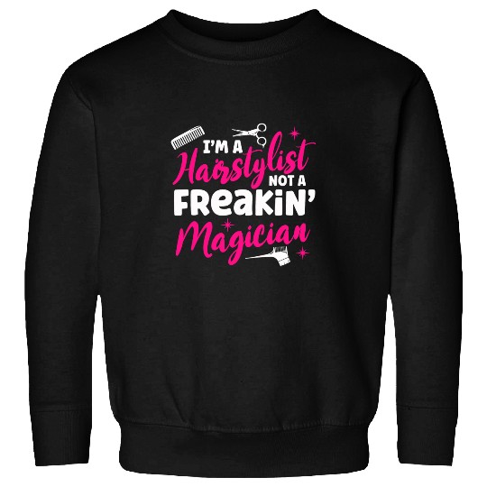 Hairstylist not a magician 2Funny hair stylist hairdresser Sweatshirts