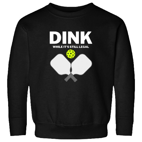 Funny Sarcastic Pickleball Player Coachs Slogan Novelty Sweatshirts