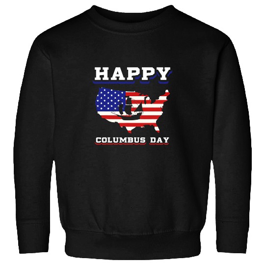 Happy Columbus Day for a Native American Sweatshirts