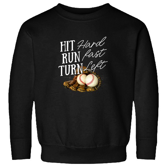 Hit Hard Run Fast Turn Left Baseball Softball Mom Gift Sweatshirts