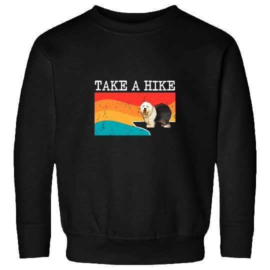 Funny Take A Hike Old English Sheepdog Graphic Hiking Sweatshirts