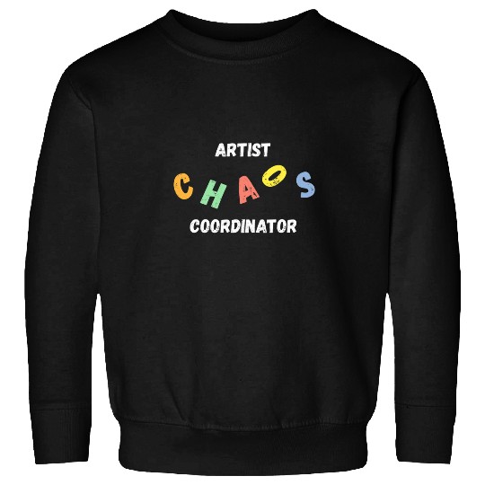 Artist Chaos Coordinator Sweatshirts