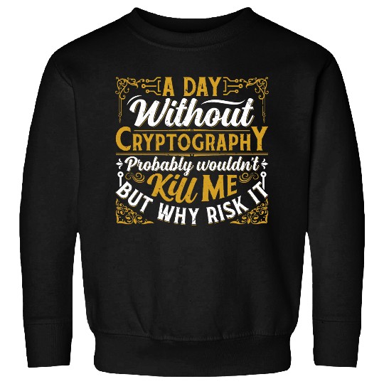 Funny Cryptography Maths Math Computer Sweatshirts