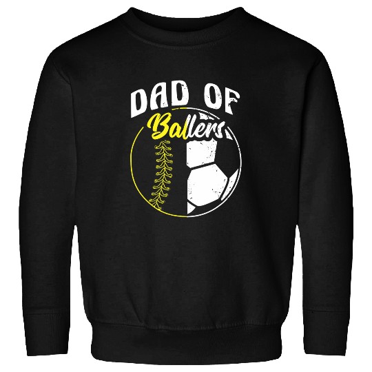 Cool Dad of Ballers Soccer Player Son Softball Team Daughter 1 Sweatshirts