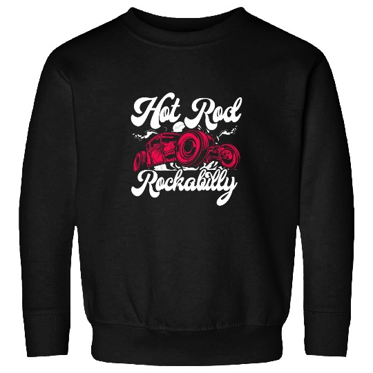 Hot Rod Rockability Car Collector Mechanic Drag Racer Sweatshirts