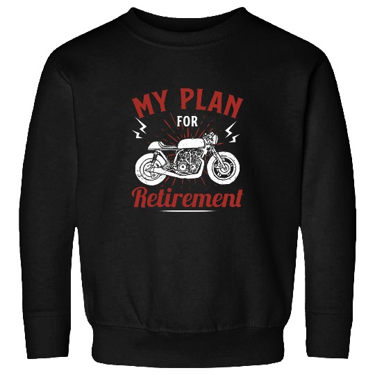 Biker Ride Old School Motorcycle My Plan For Retirement 21 Sweatshirts