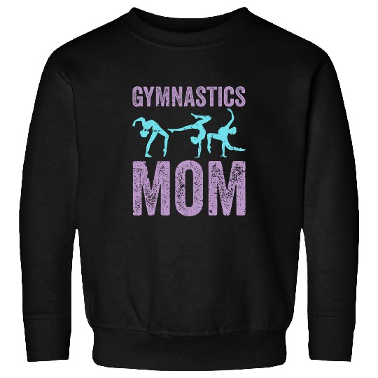 Cool Gymnastics Mom Quote Mother Women Gymnast Daughter Sweatshirts