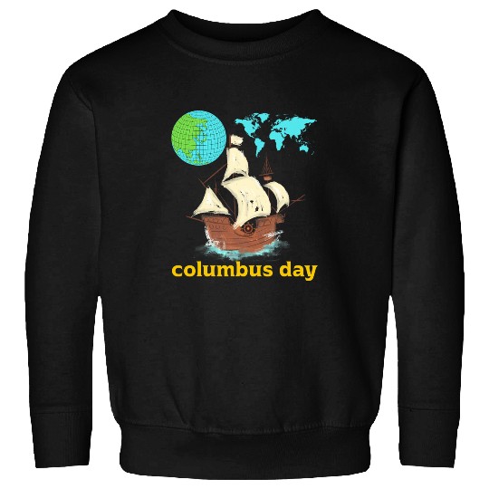 Columbus Day Indigenous Peoples Day Native American Day Sweatshirts