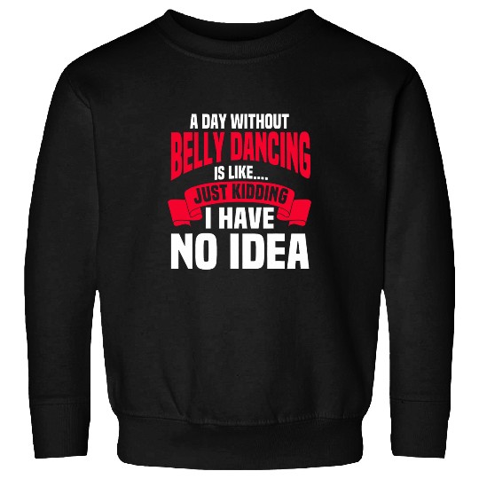 Belly Dancing Instructor Oriental Dancer Eastern Torso Dance Sweatshirts