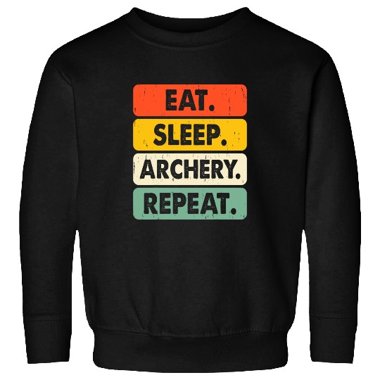 Eat Sleep Archery Repeat For Archery Lover Funny Archer Sweatshirts