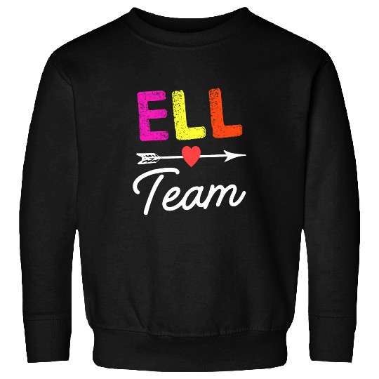 ELL TEAM Crew Squad English Language Learner School Staff Sweatshirts
