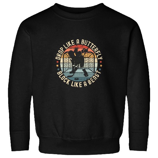 Ice Hockey Girl Drop Like A Butterfly Block Like A Beast Sweatshirts