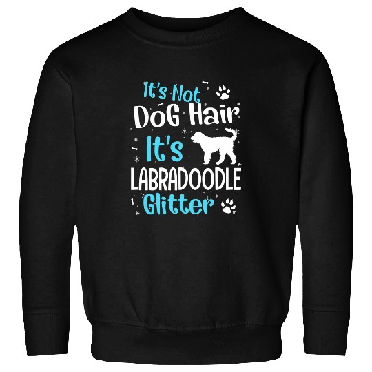 Its Not Dog Hair Its Labradoodle Glitter Sweatshirts
