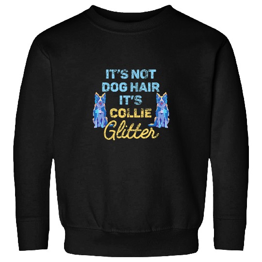 Border Collie Dog Hair Funny Sweatshirts