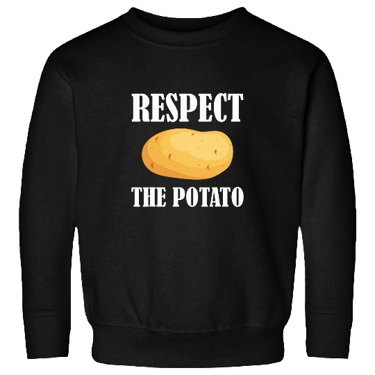 Respect The Potato 2Funny Vegetable Root Potatoes Pun Sweatshirts