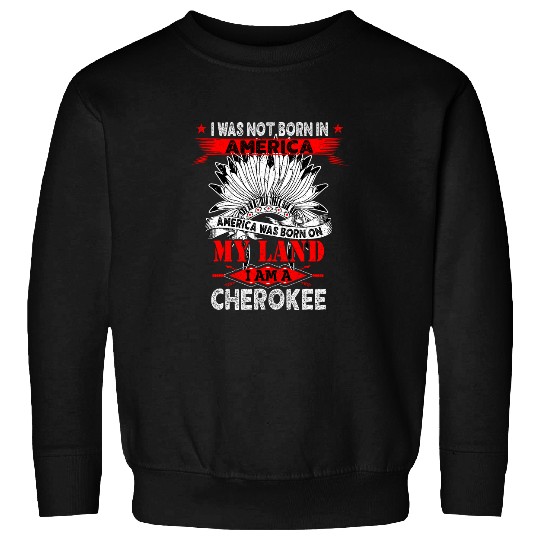 Cherokee Tribe Land Native American Sweatshirts