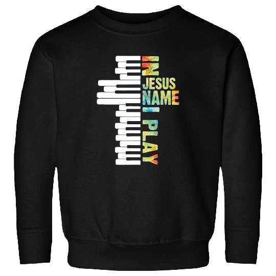 In Jesus Name I Play Keyboard Christian Music Sweatshirts