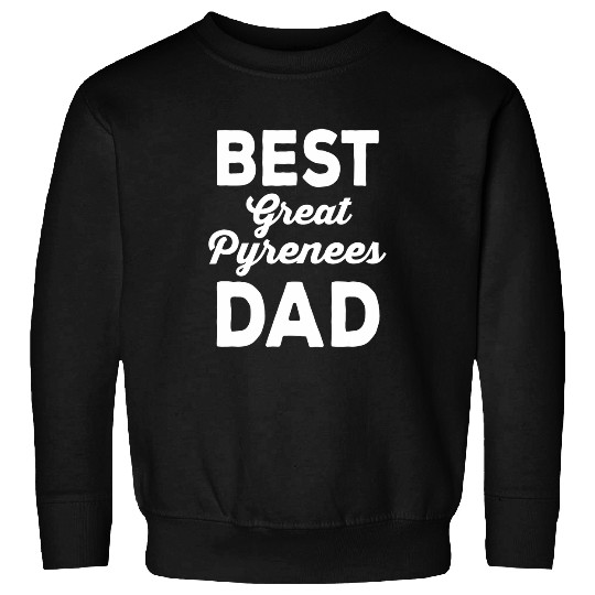 Dog Breed bests Great Pyrenees Dad Sweatshirts