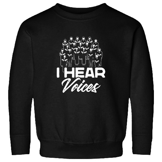 I Hear Voices Voice Choir Teacher Appreciation Music Teacher Sweatshirts