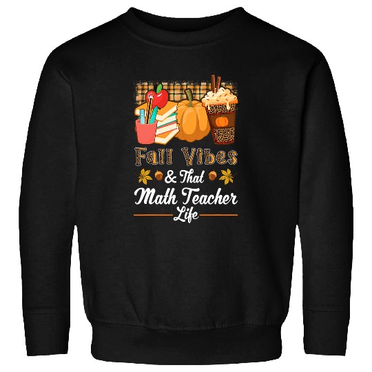 Fall Vibes Math Teacher Pumpkin Spice Latte Coffee Leopard Sweatshirts