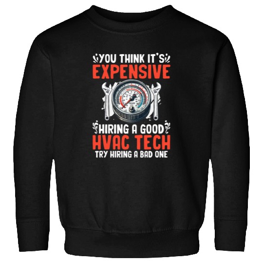 Hiring A Good Hvac Tech Mechanic Repairman HVAC Technician Sweatshirts