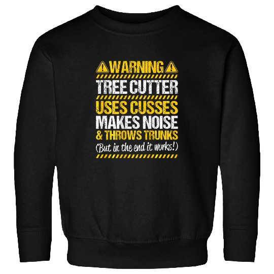 Arborist Lumberjack Woodworker Throws Trunks Tree Cutter Sweatshirts