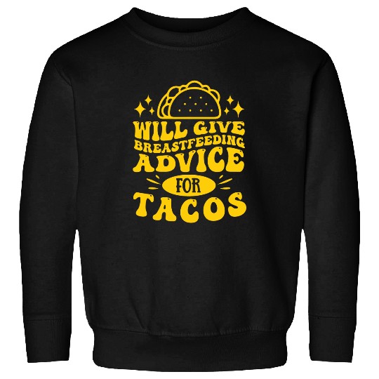Give Breastfeeding Advice For Tacos Lactation Consultant Sweatshirts