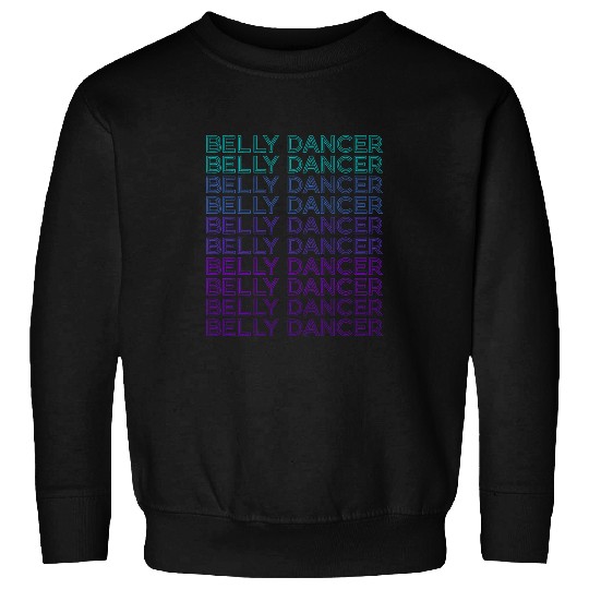 Belly Dancer Belly Dancing Retro Dance Sweatshirts