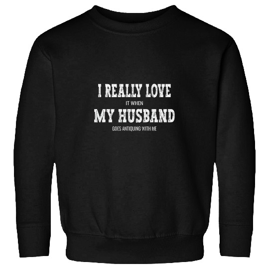 Funny Novelty Antiquing Wife Newlywed Antique Lover Sweatshirts