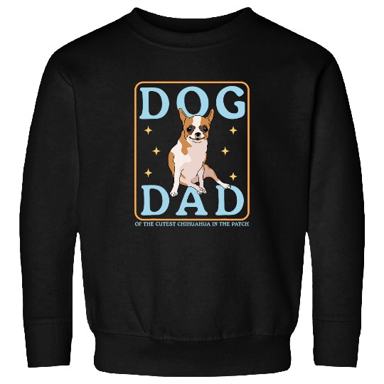 Chihuahuas Owner Dog Dad Of The Cutest Chihuahua 1 Sweatshirts