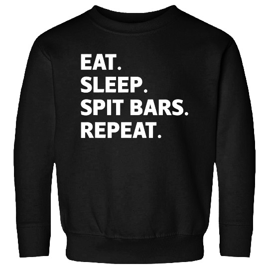 Eat Sleep Spit Bars Music Artist Rap Sweatshirts